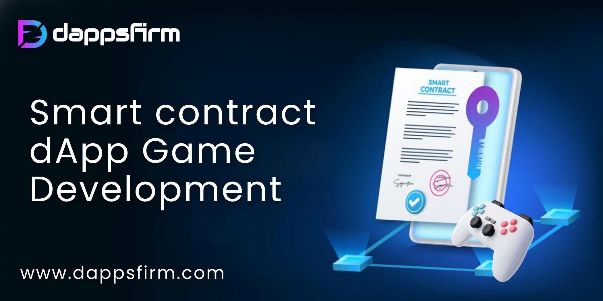 Smart Contract dApp Game Development To Develop An Engaging dApp Games with Smart Contracts